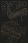 Crafting the Facade : Stone, Brick, Wood - Book