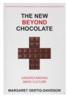 The New Beyond Chocolate : Understanding Swiss Culture - eBook