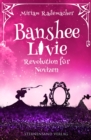 Banshee Livie (Band 7): Revolution fur Novizen - eBook