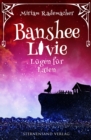 Banshee Livie (Band 9): Lugen fur Laien - eBook