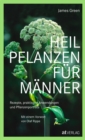 Heilpflanzen fur Manner - eBook : Rezepte, praktische Anwendungen und Pflanzenportrats. Herausgegeben von Olaf Rippe - eBook