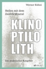 Heilen mit dem Zeolith-Mineral Klinoptilolith - eBook : Ein praktischer Ratgeber - eBook