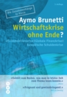 Wirtschaftskrise ohne Ende? : US-Immobilienkrise | Globale Finanzkrise | Europaische Schuldenkrise - eBook