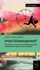 Irrtum Zeitmanagement? : Vom Versuch, in einem stark fremdbestimmten Umfeld nachhaltig mit der Ressource Zeit umzugehen - eBook