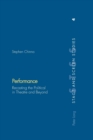 Performance : Recasting the Political in Theatre and beyond - Book