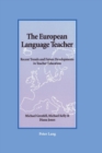 The European Language Teacher : Recent Trends and Future Developments in Teacher Education - Book