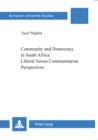 Community and Democracy in South Africa : Liberal versus Communitarian Perspectives - Book