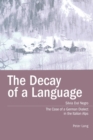 The Decay of a Language : The Case of a German Dialect in the Italian Alps - Book