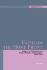 Faith on the Home Front : Aspects of Church Life and Popular Religion in Birmingham 1939-1945 - Book