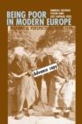 Being Poor in Modern Europe : Historical Perspectives, 1800-1940 - Book
