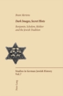 Dark Images,Secret Hints : Benjamin,Scholem,Molitor and the Jewish Tradition - Book