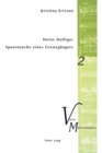 Heinz Holliger - Spurensuche eines Grenzgaengers : Das kompositorische Schaffen im Spiegel der Beschaeftigung mit Sprache, Atem, Schweigen - Book