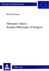 Hermann Cohen's Kantian Philosophy of Religion - Book
