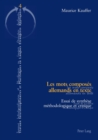 Les mots composes allemands en texte : Essai de synthese methodologique et critique - Book