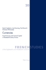 Currencies : Fiscal Fortunes and Cultural Capital in Nineteenth-century France - Book