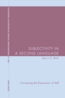 Subjectivity in a Second Language : Conveying the Expression of Self - Book