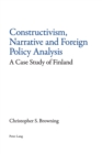 Constructivism, Narrative and Foreign Policy Analysis : A Case Study of Finland - Book