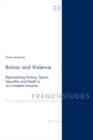 Balzac and Violence : Representing History, Space, Sexuality and Death in La Comedie humaine - Book