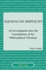 Aquinas on Simplicity : An Investigation into the Foundations of his Philosophical Theology - Book