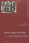 Bossuet a Metz (1652-1659) : Les annees de formation et leurs prolongements- Actes du colloque international de Metz (21-22 mai 2004) - Book