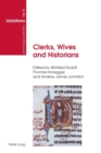 Clerks, Wives and Historians : Essays on Medieval English Language and Literature - Book