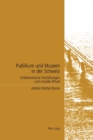 Publikum und Museen in der Schweiz : Emblematische Vorstellungen und soziales Ritual - Book