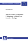 Francese-Italiano, Italiano-«Patois» Il Bilinguismo in Valle d'Aosta Fra Realta E Ideologia - Book