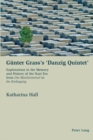 Guenter Grass's 'Danzig Quintet' : Explorations in the Memory and History of the Nazi Era from Die Blechtrommel to Im Krebsgang - Book