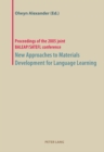 New Approaches to Materials Development for Language Learning : Proceedings of the 2005 Joint BALEAP/SATEFL Conference - Book