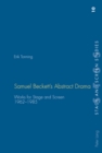 Samuel Beckett's Abstract Drama : Works for Stage and Screen 1962-1985 - Book