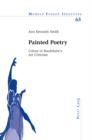 Painted Poetry : Colour in Baudelaire's Art Criticism - Book