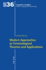 Modern Approaches to Terminological Theories and Applications - Book