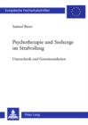 Psychotherapie Und Seelsorge Im Strafvollzug : Unterschiede Und Gemeinsamkeiten - Book