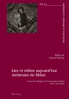 Lire et editer aujourd'hui Ambroise de Milan : Actes du colloque de l'Universite de Metz (20-21 mai 2005) - Book