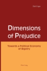 Dimensions of Prejudice : Towards a Political Economy of Bigotry - Book