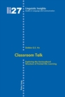 Classroom Talk : Exploring the Sociocultural Structure of Formal ESL Learning - Book