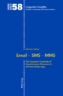 Email - SMS - MMS : The Linguistic Creativity of Asynchronous Discourse in the New Media Age - Book