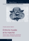 Entre Le Musee Et Le Marche : Heinrich Angst: Collectionneur, Marchand Et Premier Directeur Du Musee National Suisse - Book