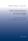 Hermeneutique et bricolage : Territoires et frontieres de la Tradition dans le judaisme- Actes du colloque de Bucarest, 27-28 octobre 2006 - Book