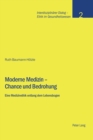 Moderne Medizin - Chance und Bedrohung : Eine Medizinethik entlang dem Lebensbogen - Book