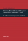 Literary Translation and Beyond / Traduzione Letteraria E Oltre : La Traduzione Come Negoziazione Dell'alterita - Book