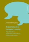 Telecollaborative Language Learning : A guidebook to moderating intercultural collaboration online - Book