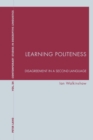 Learning Politeness : Disagreement in a Second Language - Book