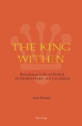 The King Within : Reformations of Power in Shakespeare and Calderon - Book
