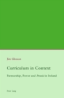 Curriculum in Context : Partnership, Power and «Praxis» in Ireland - Book