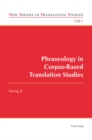 Phraseology in Corpus-Based Translation Studies - Book