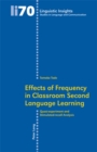 Effects of Frequency in Classroom Second Language Learning : Quasi-experiment and Stimulated-recall Analysis - Book