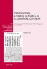 Translating Chinese Classics in a Colonial Context : James Legge and His Two Versions of the "Zhongyong" - Book