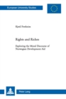 Rights and Riches : Exploring the Moral Discourse of Norwegian Development Aid - Book