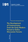 The Development of Controversies: From the Early Modern Period to Online Discussion Forums - Book